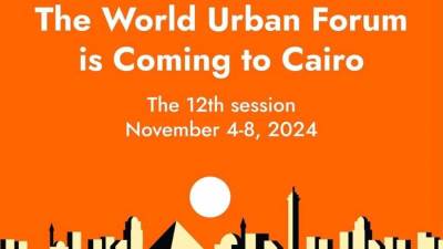 جهات دولية تشارك في الدورة الـ 12 من المنتدى "الحضري العالمي" بالقاهرة